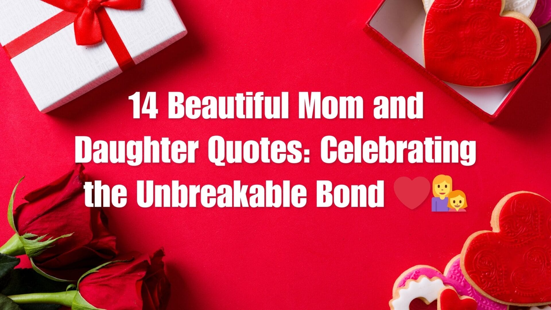 14 Beautiful Mom and Daughter Quotes: Celebrating the Unbreakable Bond